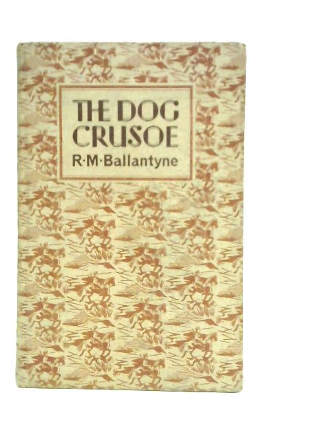The Dog Crusoe By R.M.Ballantyne