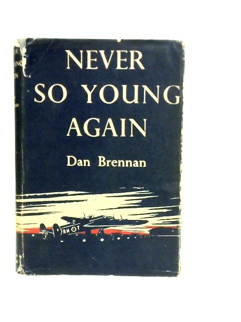 Never So Young Again By Dan Brennan