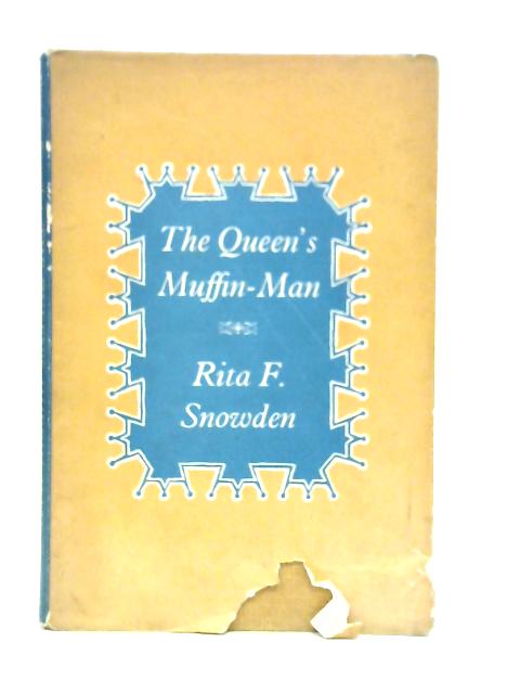 The Queen's Muffin-Man By Rita F. Snowden