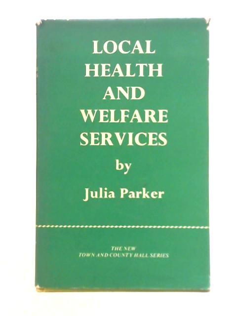 Local Health and Welfare Services By Julia Parker