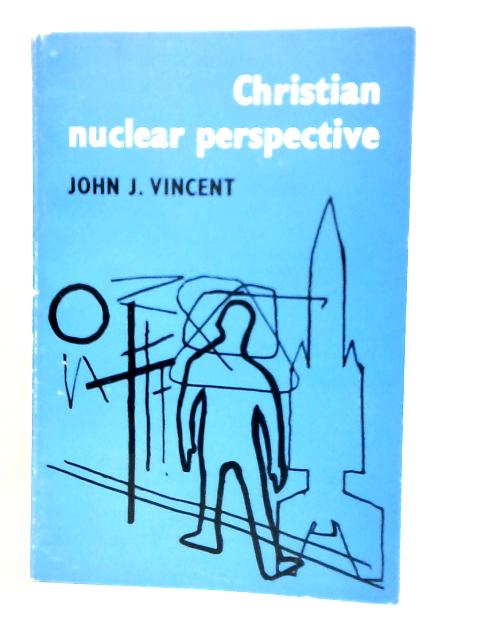 Christian Nuclear Perspective von John J.Vincent