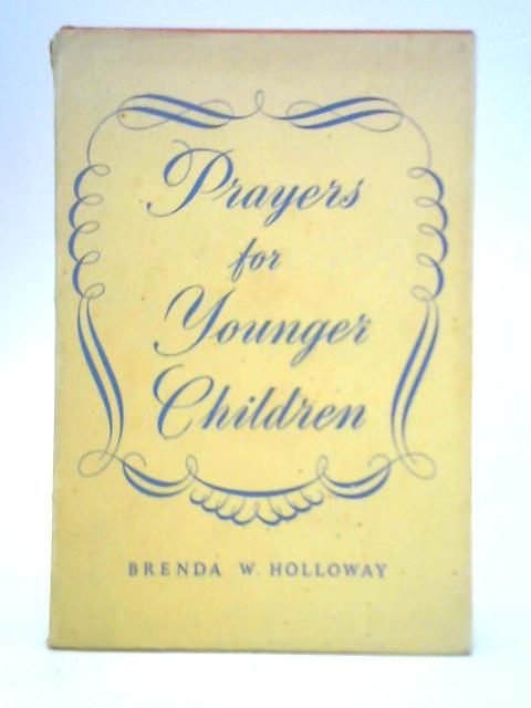 Prayers For Younger Children By Brenda W. Holloway