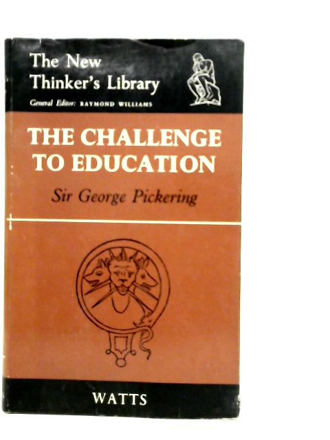 The Challenge to Education von George Pickering