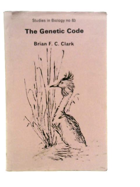 The Genetic Code By Brian F.C.Clark