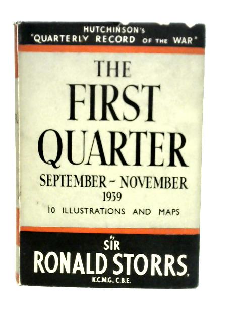 A Record Of The War: The First Quarter September-November 1939 By Sir Ronald Storrs