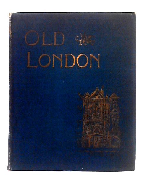 Old London; Thirty-Seven Illustrations By Unstated
