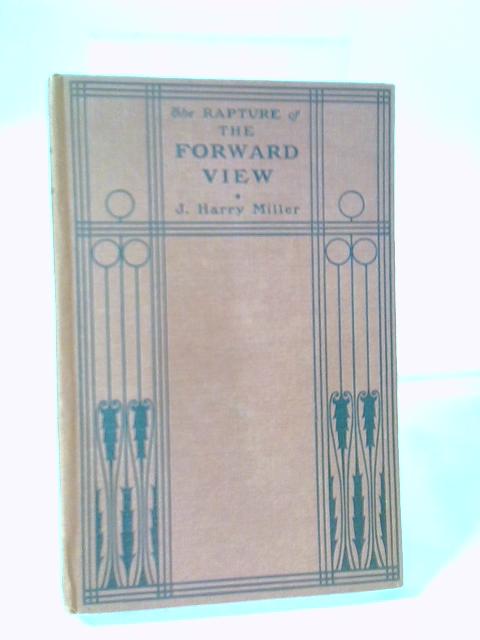 The Rapture of the Forward View von J. Harry Miller