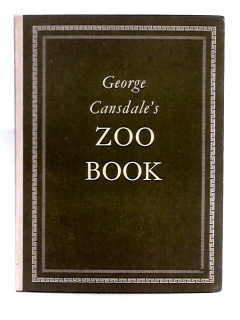 George Cansdale's Zoo Book By George Cansdale
