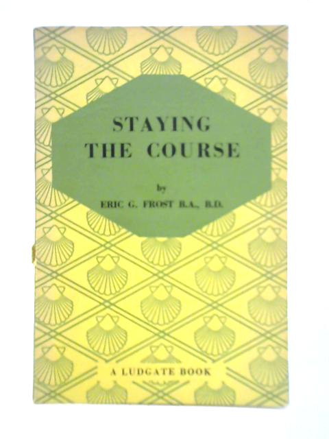Staying the Course par Eric G. Frost