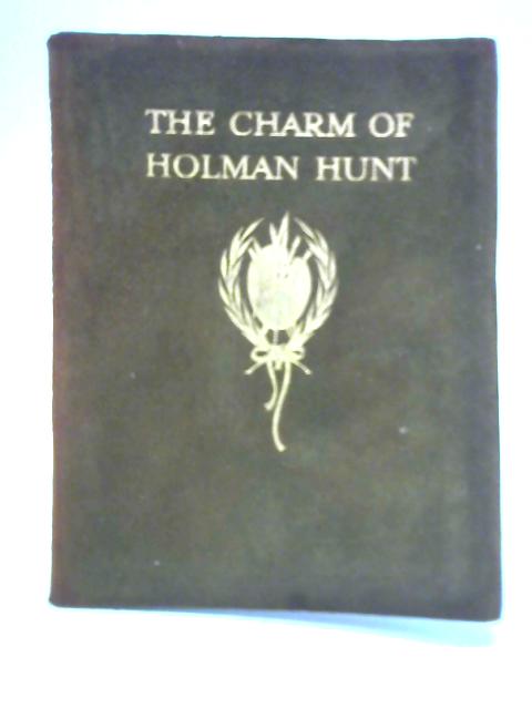 The Charm of Holman Hunt By Staley