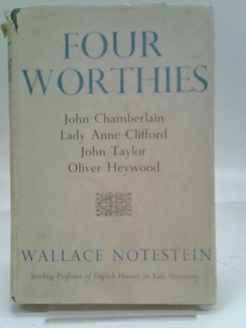 Four Worthies By Wallace Notestein