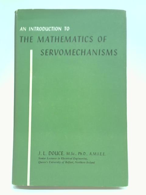 An Introduction to Mathematics of Servomechanisms von J. L. Douce