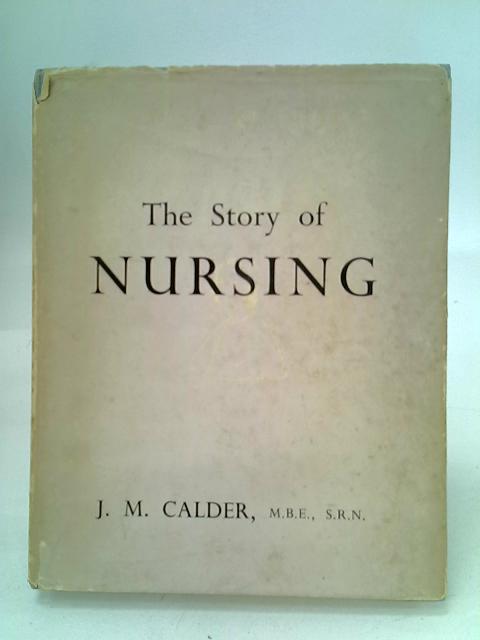 The Story of Nursing By Jean McKinlay Calder