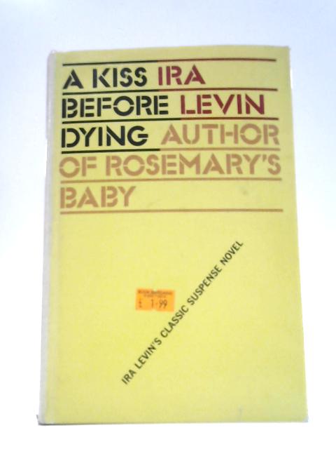 A Kiss Before Dying An Inner Sanctum Mystery von Ira Levin