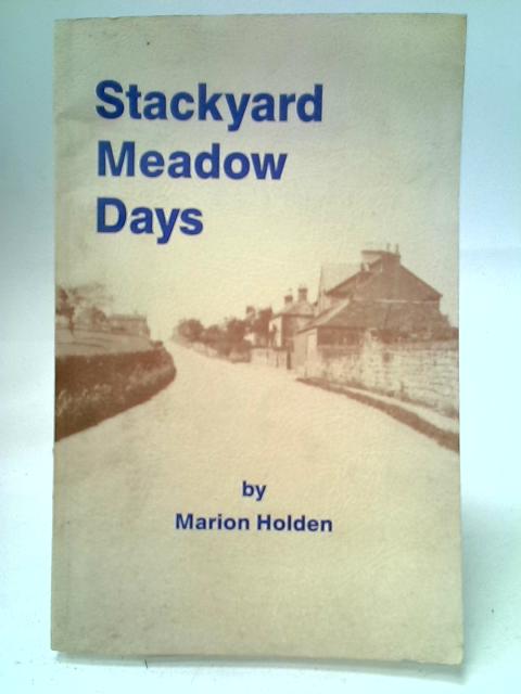 Stackyard Meadow Days By Marion Holden