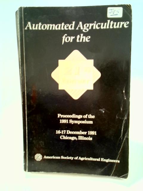 Automated Agriculture for the Twenty-First Century By Unstated