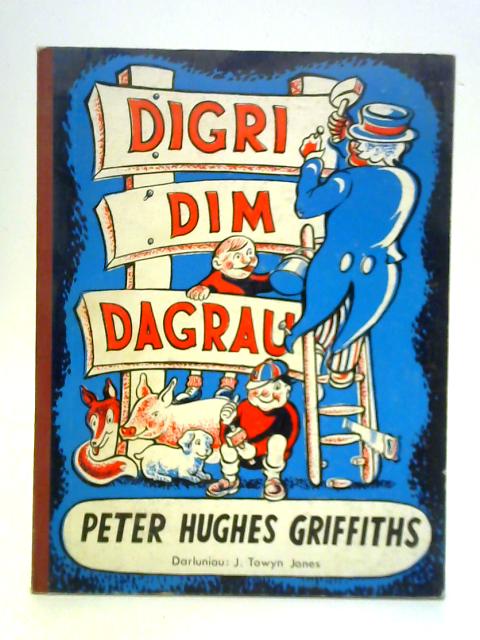 Digri Dim Dagrau By Peter Hughes Griffiths