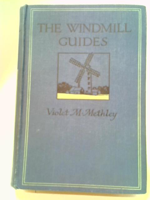 The Windmill Guides von Violet M. Methley