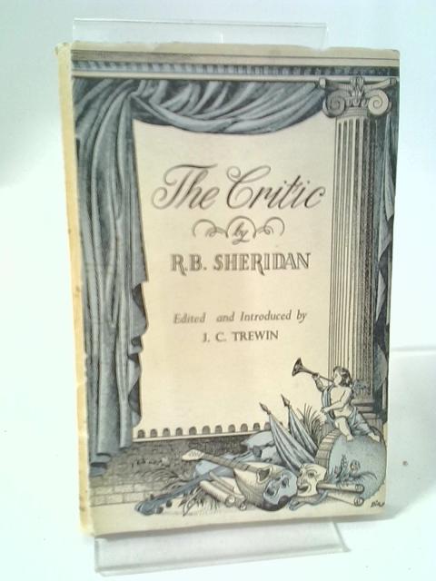 The Critic Or A Tragedy Rehearsed, By R. B. Sheridan