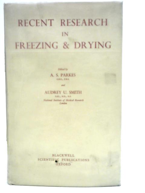 Recent Research in Freezing and Drying von A.S.Parkes