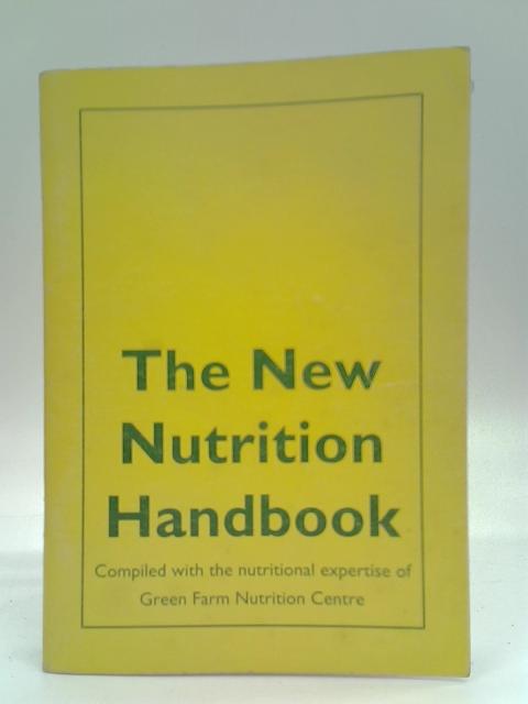 The New Nutrition Handbook von Unstated
