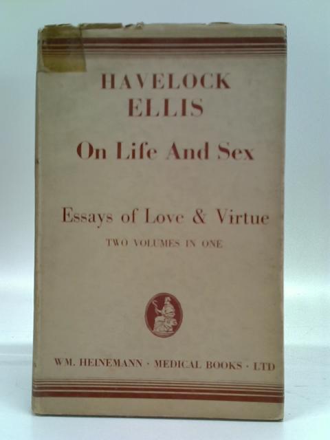 On Life and Sex By Havelock Ellis