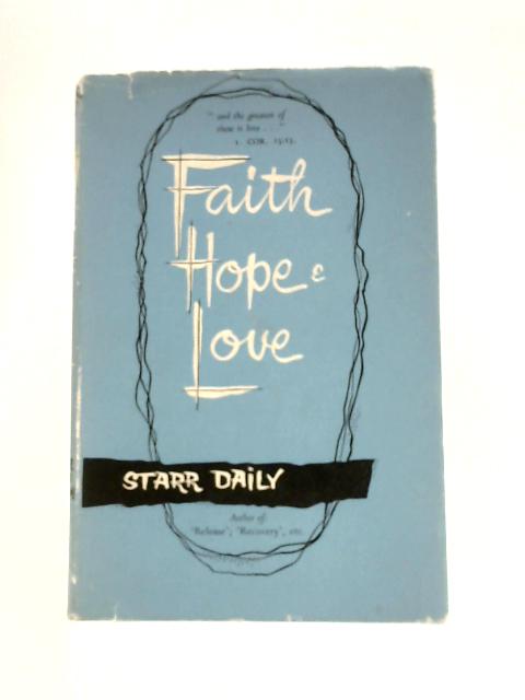 Faith, Hope and Love By Starr Daily