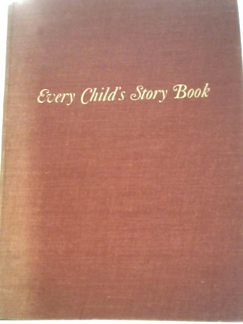 Every Child's Story Book;: a Horn of Plenty of Good Reading for Boys and Girls By Margaret E Martignoni