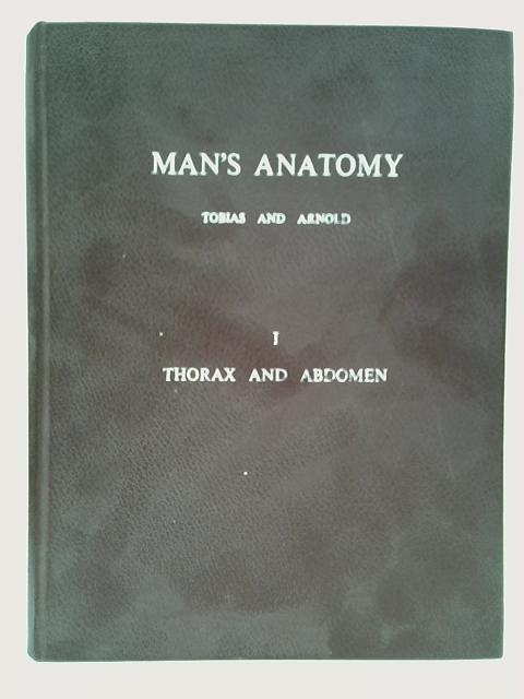 Man's Anatomy: A study in dissection By Phillip V. Tobias