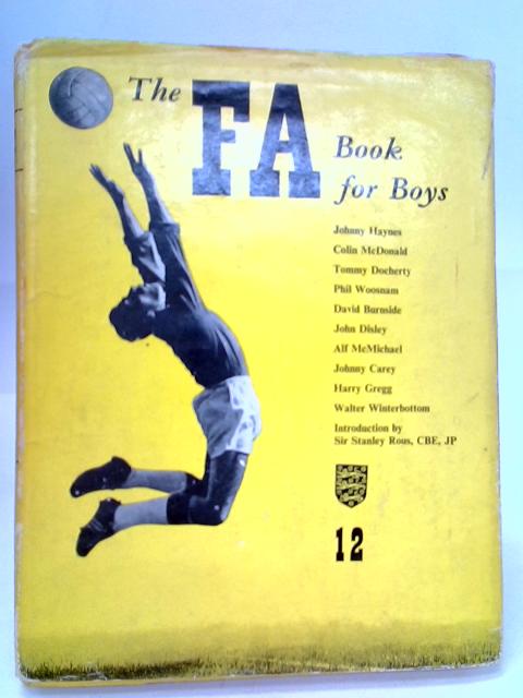 The FA Book for Boys No. 12 By Unstated