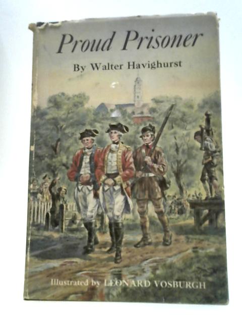 Proud Prisoner By Walter Havighurst