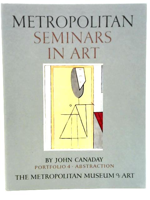 Metropolitan Seminars In Art Portfolio 4 Abstraction By J.Canaday