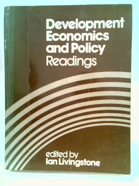 Development Economics and Policy Readings By Ian Livingstone