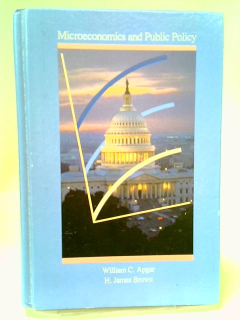 Microeconomics and Public Policy von William C. Apgar