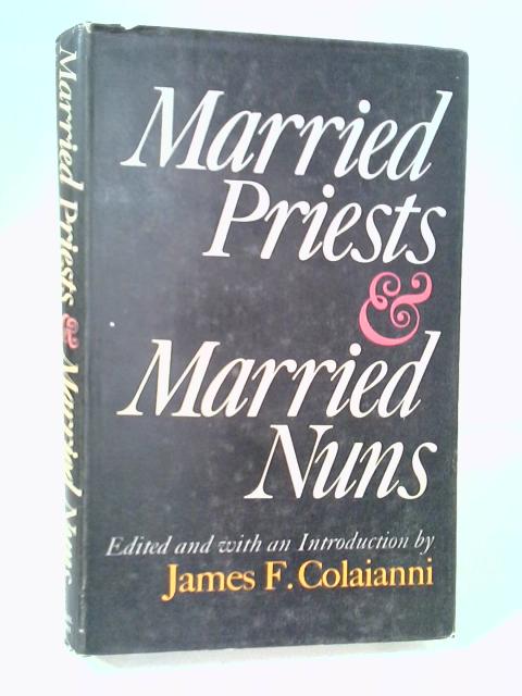 Married Priests And Married Nuns von James F. Colaianni (editor)