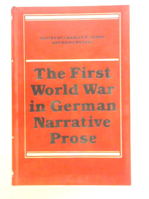 The First World War in German Narrative Prose Essays in Honour of George Wallis Field By Charles N. Genno & Heinz Wetzel (Ed.)