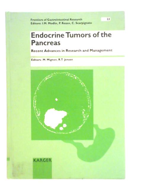 Endocrine Tumors of the Pancreas: Recent Advances in Research and Management: 23 (Frontiers of Gastrointestinal Research) By M. Mignon and R. T. Jensen