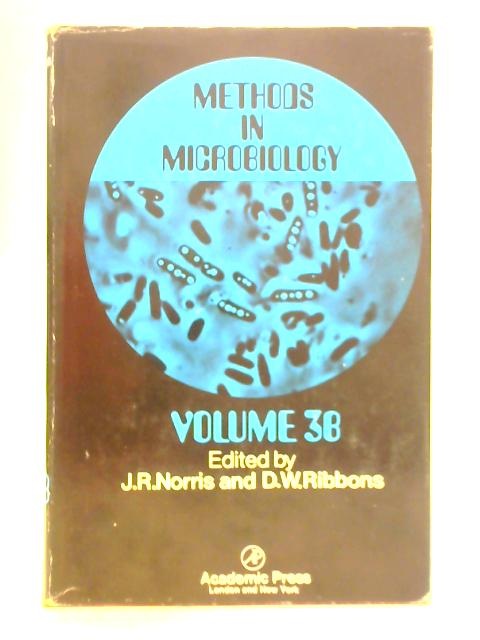 Methods in Microbiology: Vol. 3B By J. R. Norris and D. W. Ribbons