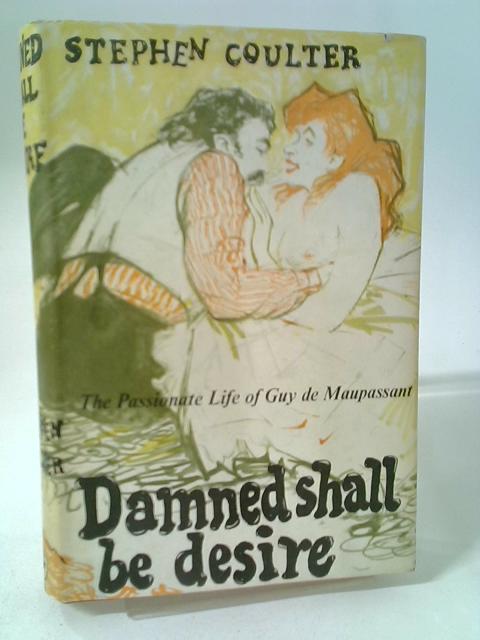 Damned Shall Be Desire von Stephen Coulter