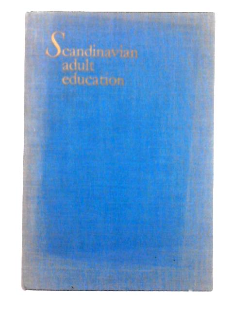 Scandinavian Adult Education By Ragnar Lund (ed.)