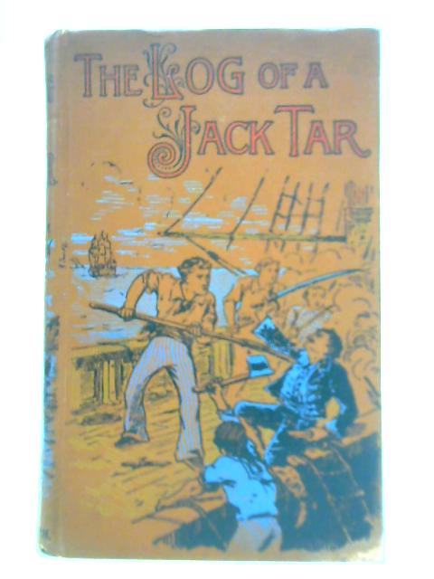 The Log of a Jack Tar or, the Life of James Choyce, Master Mariner By Commander V. Lovatt Cameron (Ed.)