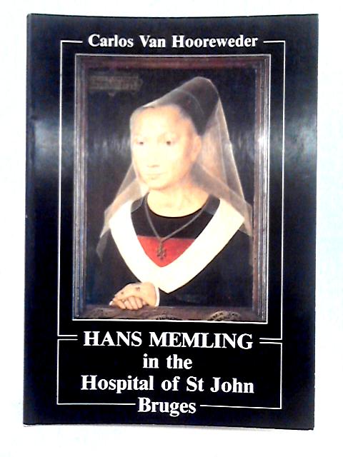 Hans Memling; In The Hospital of St John Bruges By Carlos Van Hooreweder
