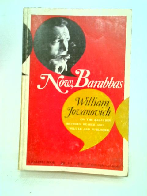 Now Barabbas By William Jovanovich