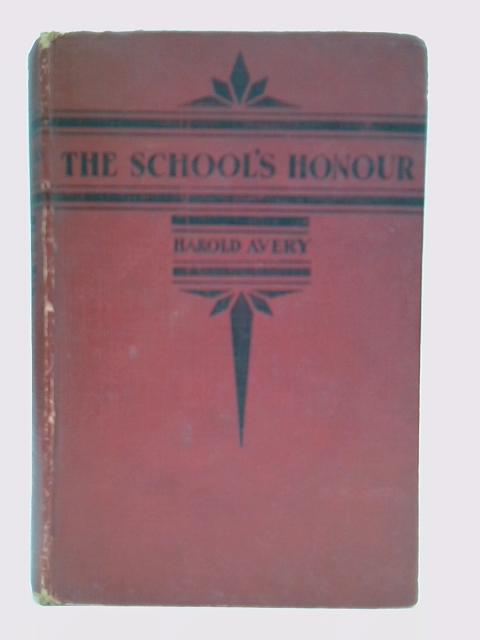 The School's Honour and Other Stories By Harold Avery