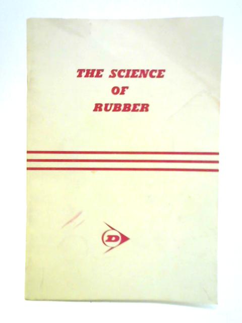 The Science of Rubber By Unstated