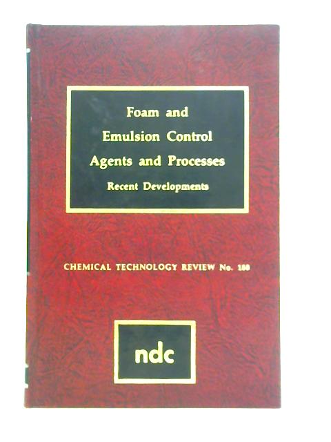Foam and Emulsion Control Agents and Processes: Recent Developments By J. C. Colbert (Ed.)
