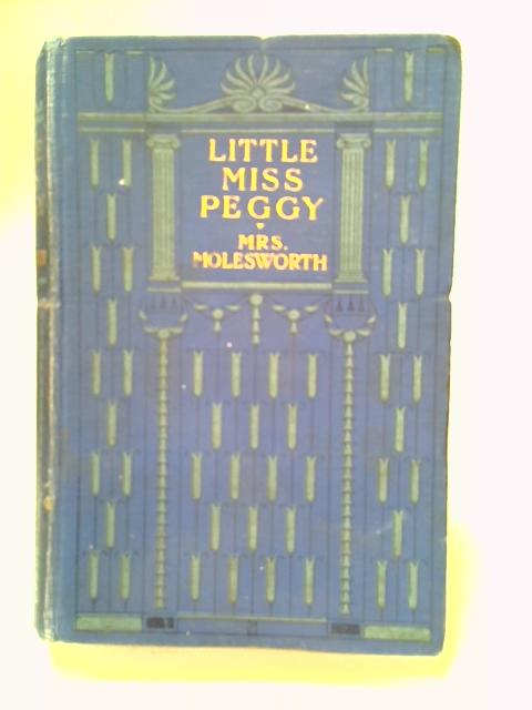 Little Miss Peggy By Mrs. Molesworth