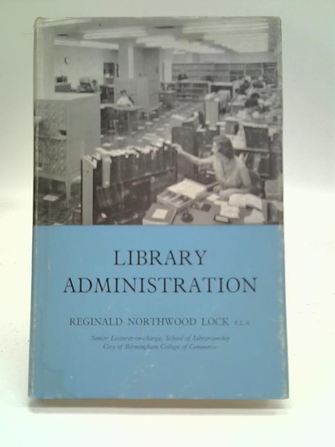 Library Administration By Reginald Northwood Lock