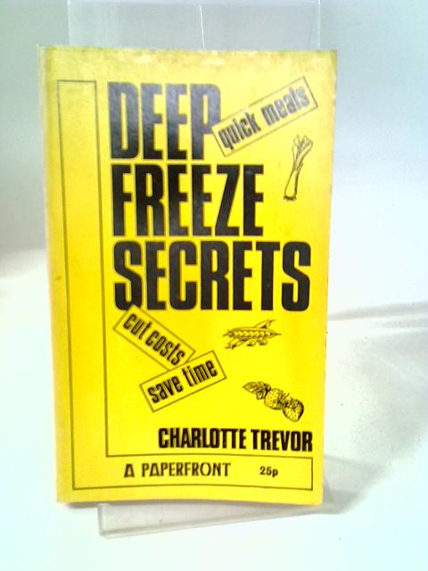 Deep Freeze Secrets (Paperfronts S.) By Charlotte Trevor