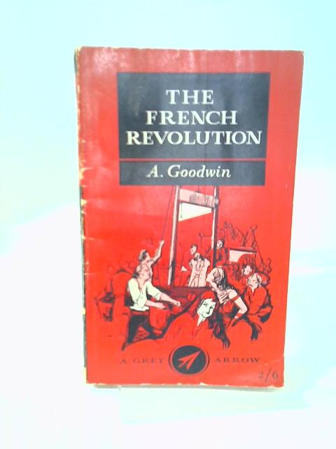 The French Revolution par A. Goodwin